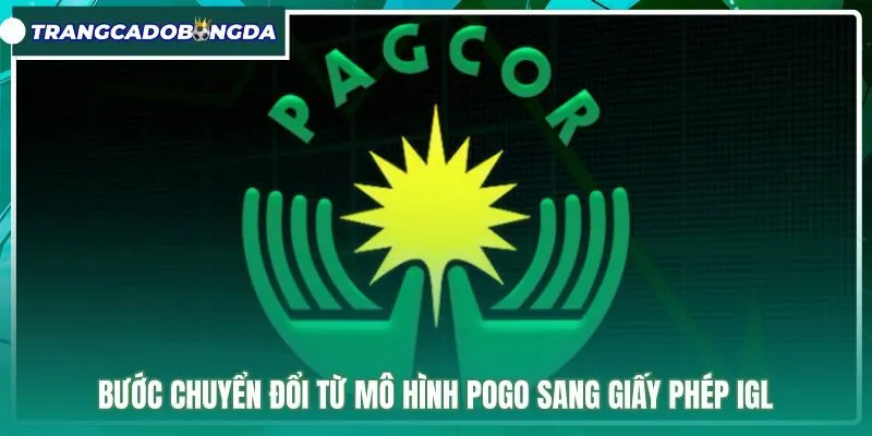 buoc-chuyen-doi-tu-mo-hinh-pogo-sang-giay-phep-igl Lộ trình chuyển từ cấp phép POGO sang IGL của PAGCOR