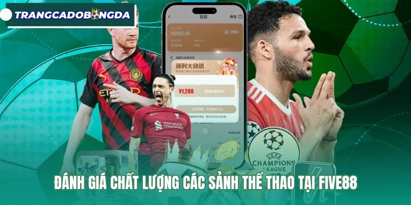 Giao diện sảnh thể thao FIVE88 cùng bảng cược phong phú