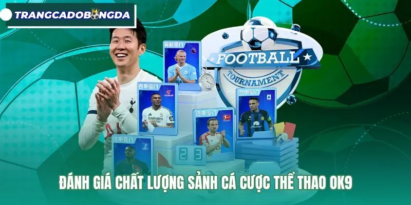 Bảng tỷ lệ cược thể thao OK9 cùng công cụ xả kèo