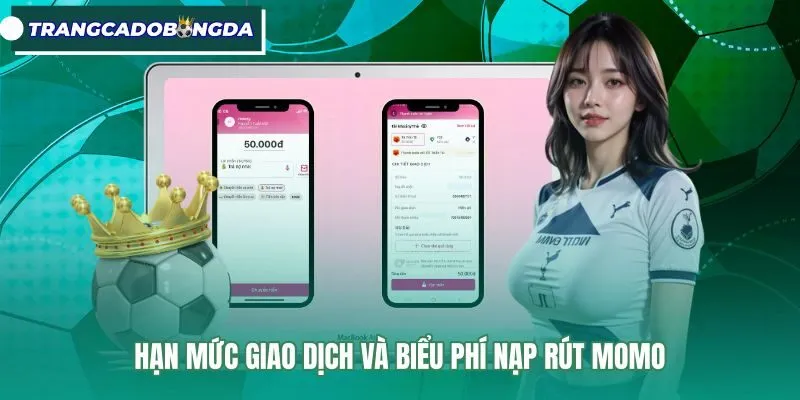 Hạn mức nạp rút tiền qua momo cùng biểu phí quy định