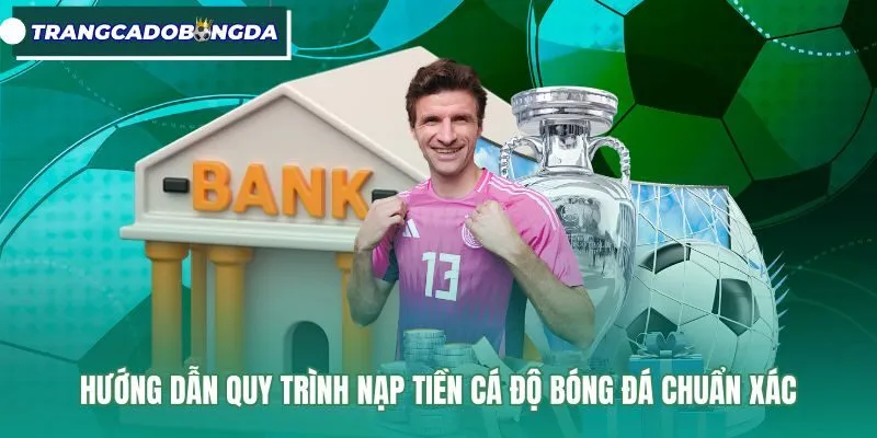 Các bước nạp tiền cược chuẩn xác qua mã VietQR