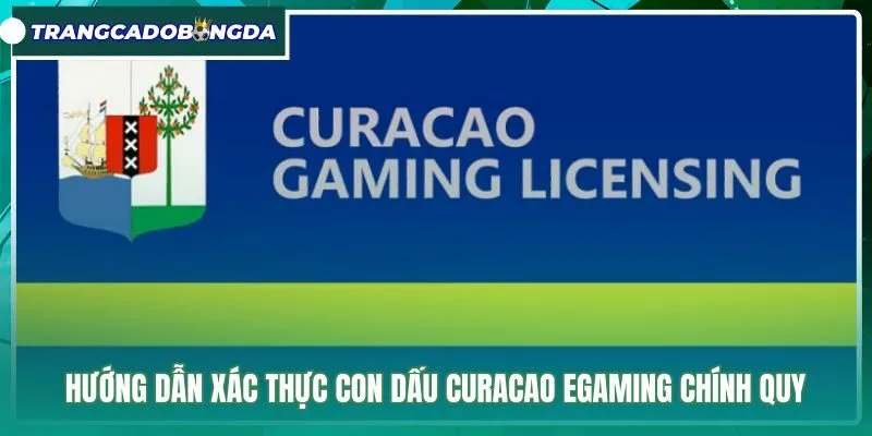 huong-dan-xac-thuc-con-dau-curacao-egaming-chinh-quy Quy trình xác minh con dấu kỹ thuật số Curacao eGaming chuẩn